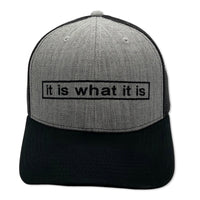 It Is What It Is Trucker Hat