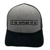 It Is What It Is Trucker Hat